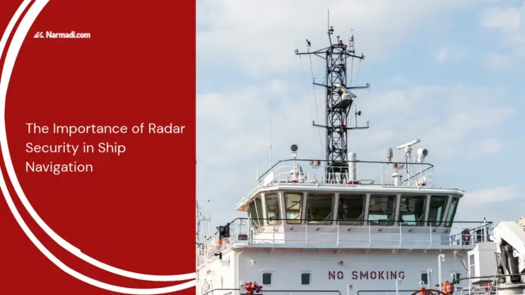The Importance of Radar Security in Ship Navigation