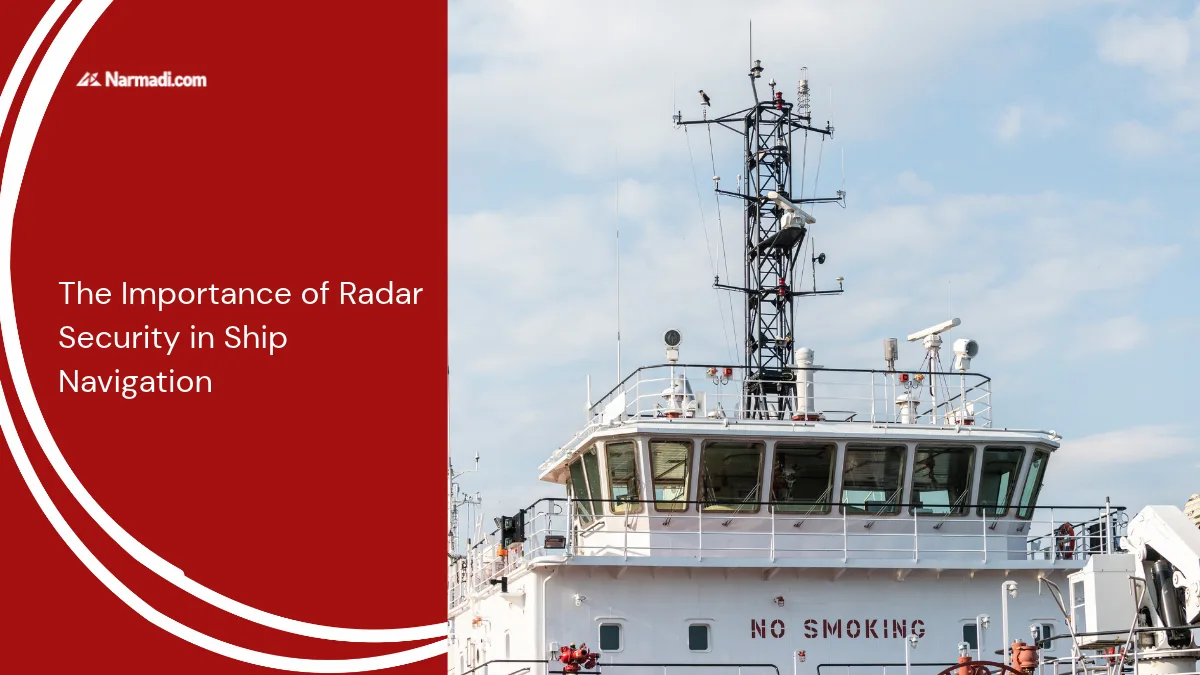 The Importance of Radar Security in Ship Navigation