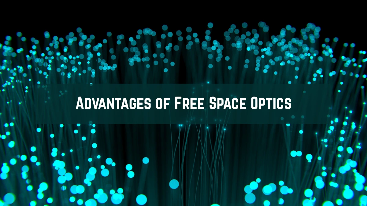 Unveiling the 5 Key Advantages and Disadvantages of Free Space Optics 2