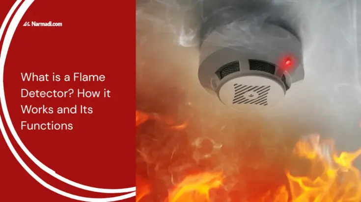 Update - What is a Flame Detector How it Works and Its Functions