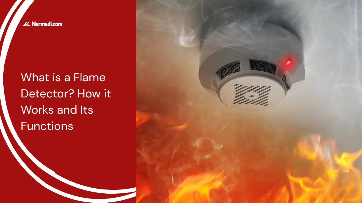 Update - What is a Flame Detector How it Works and Its Functions