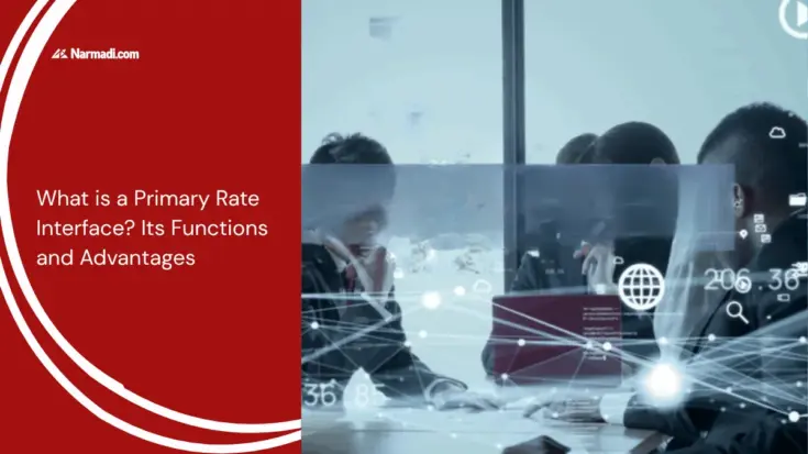 What is a Primary Rate Interface Its Functions and Advantages