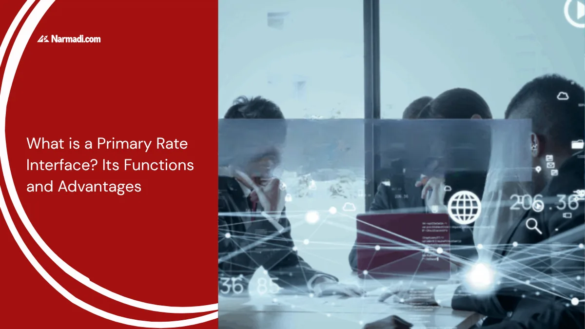 What is a Primary Rate Interface Its Functions and Advantages