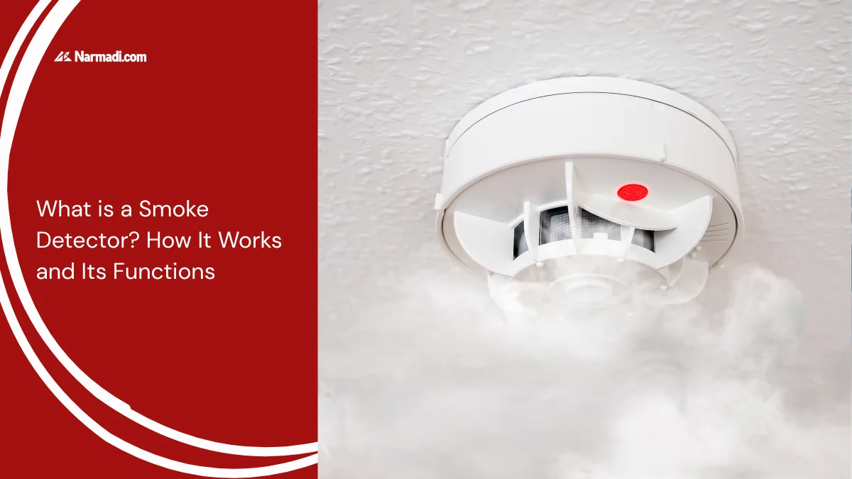 What is a Smoke Detector How It Works and Its Functions