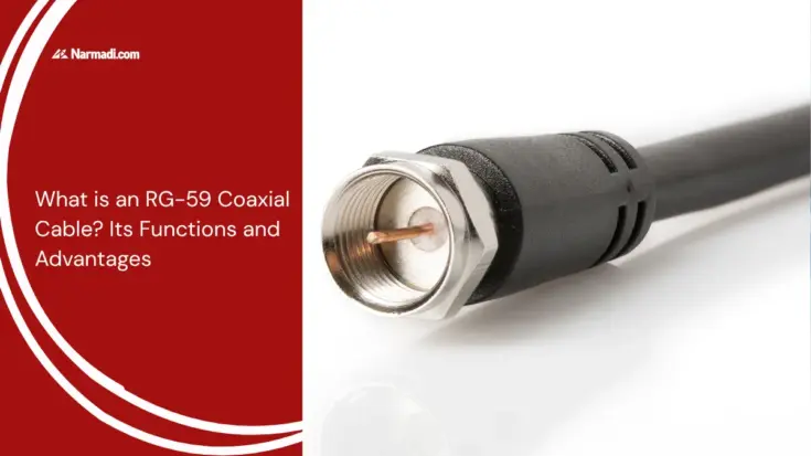 What is an RG-59 Coaxial Cable Its Functions and Advantages