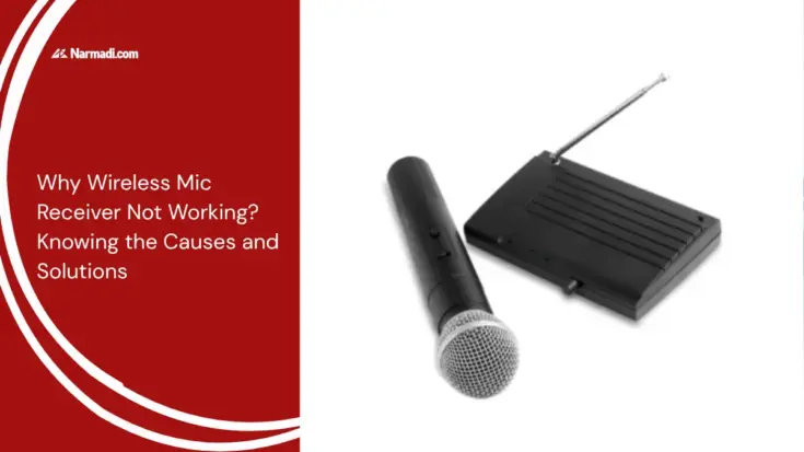 Why Wireless Mic Receiver Not Working Knowing the Causes and Solutions