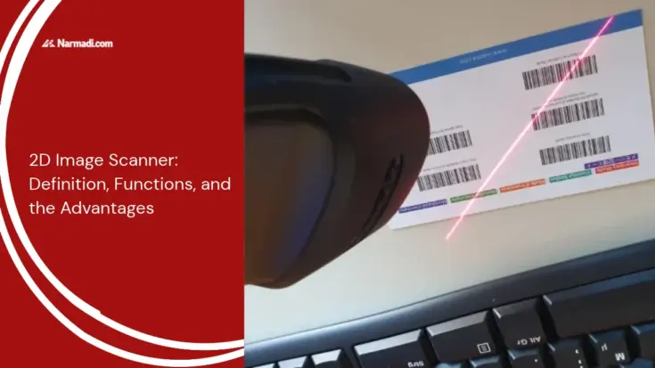 2D Image Scanner Definition, Functions, and the Advantages