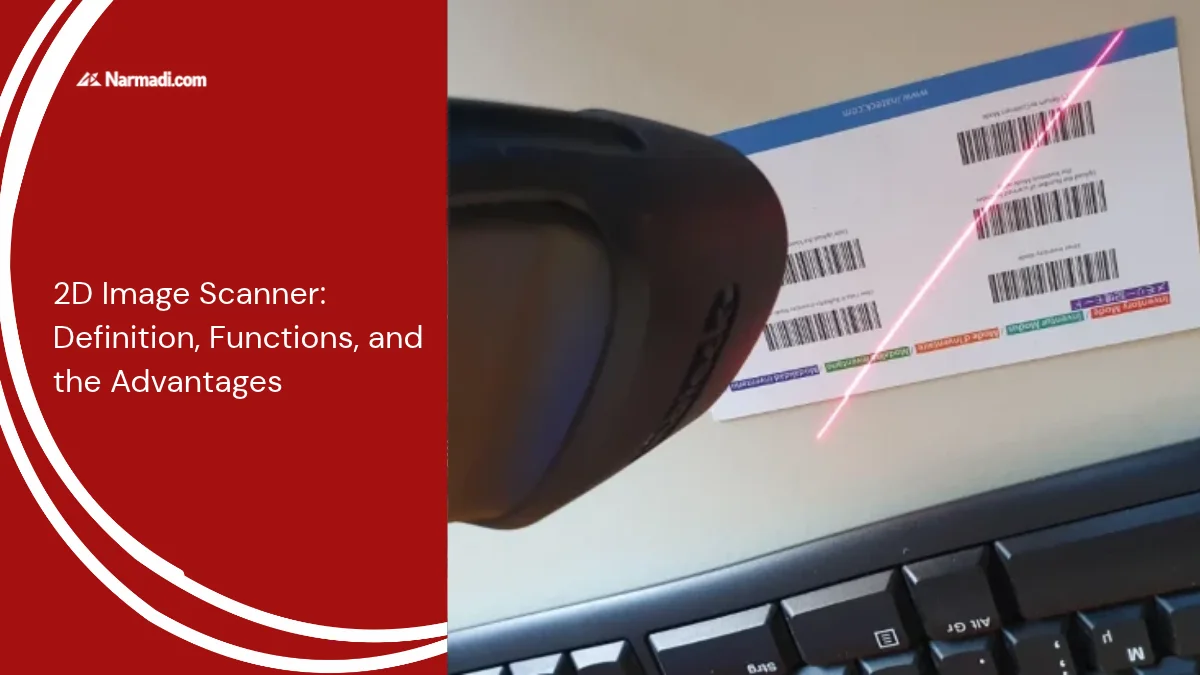 2D Image Scanner Definition, Functions, and the Advantages