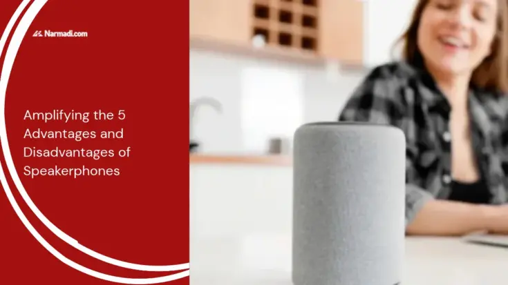 Amplifying the 5 Advantages and Disadvantages of Speakerphones