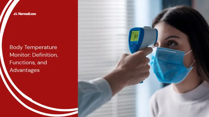 Body Temperature Monitor: Definition, Functions, and Advantages