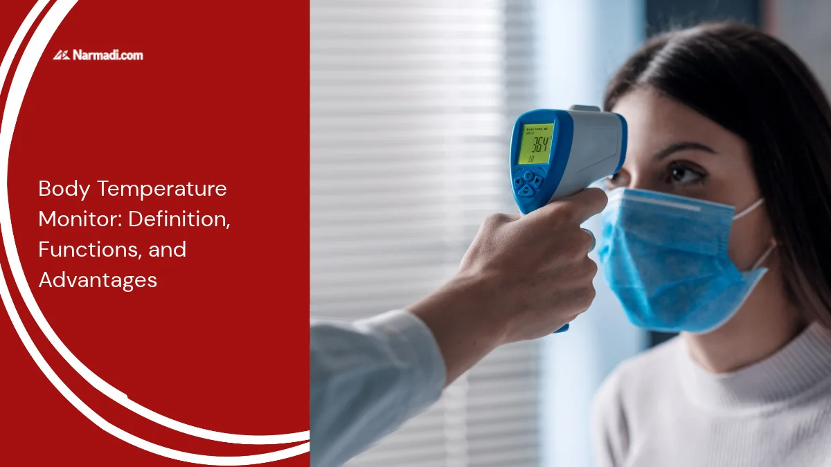 Body Temperature Monitor: Definition, Functions, and Advantages