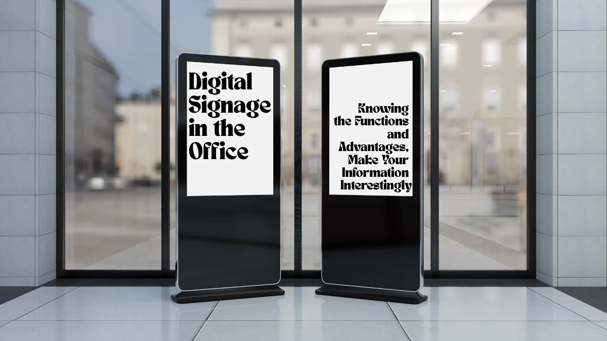 Digital Signage in the Office Knowing the Functions and Advantages, Make Your Information Interestingly 3