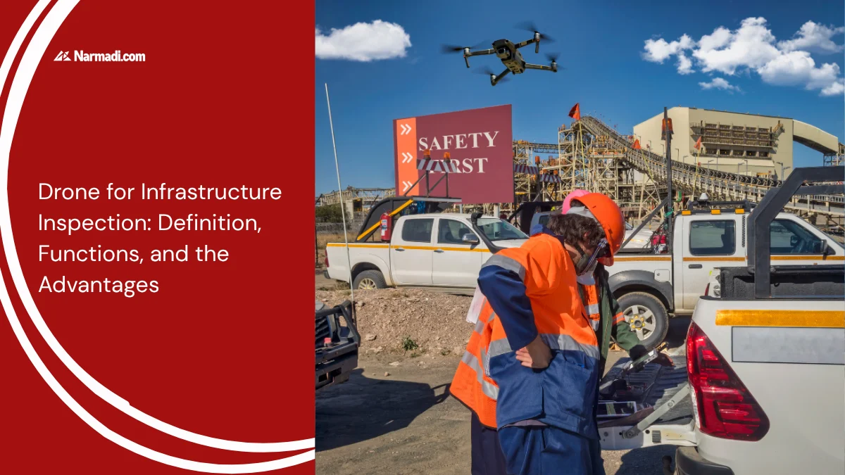 Drone for Infrastructure Inspection Definition, Functions, and the Advantages