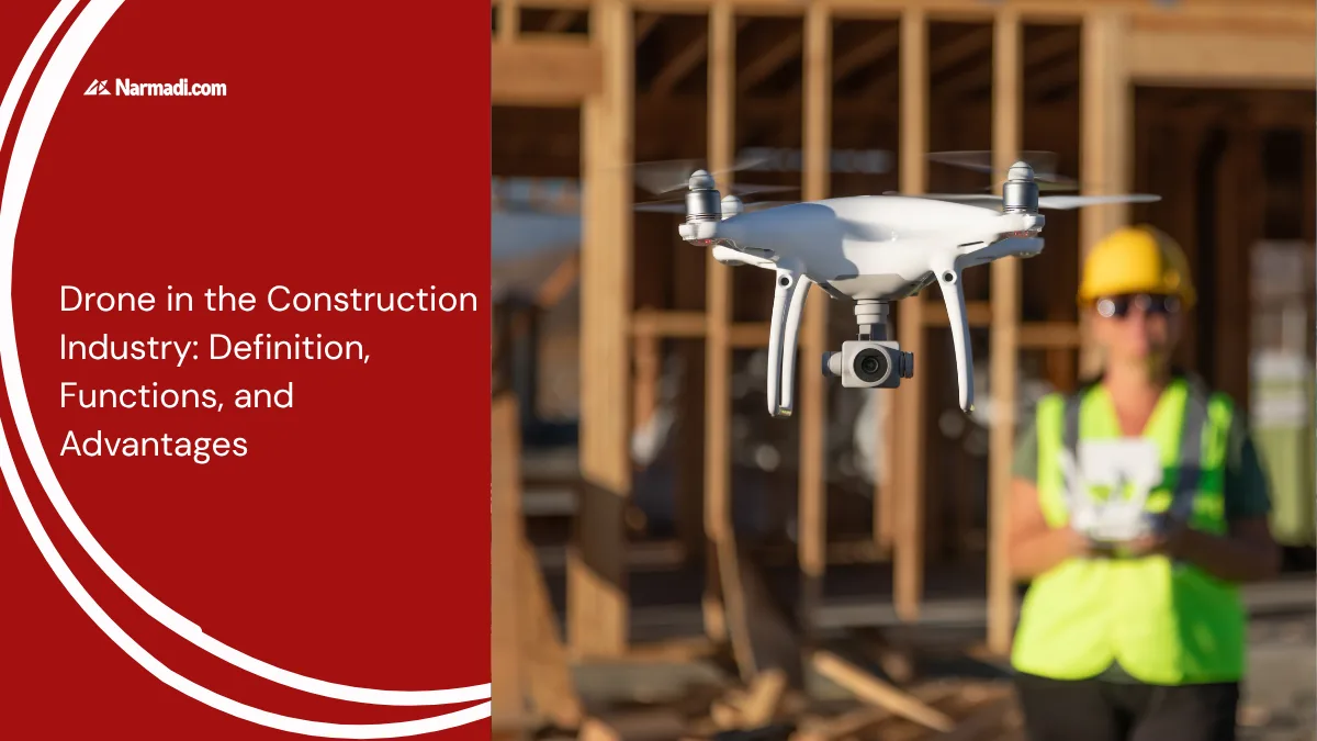 Drone in the Construction Industry Definition, Functions, and Advantages