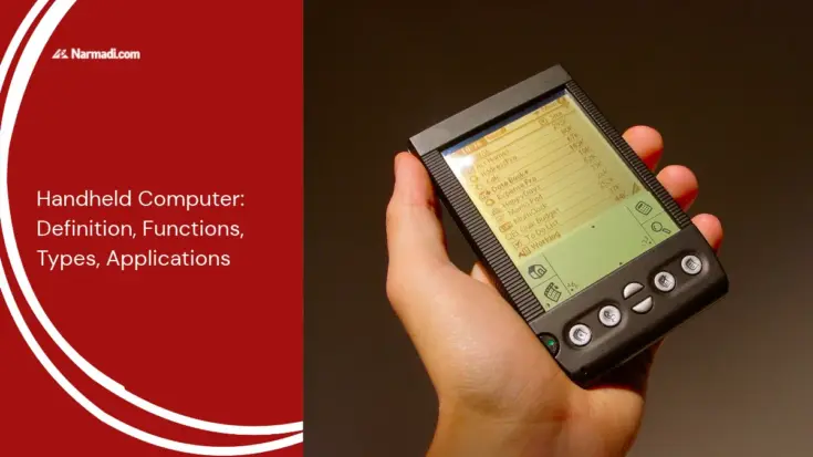 Handheld Computer: Definition, Functions, Types, Applications