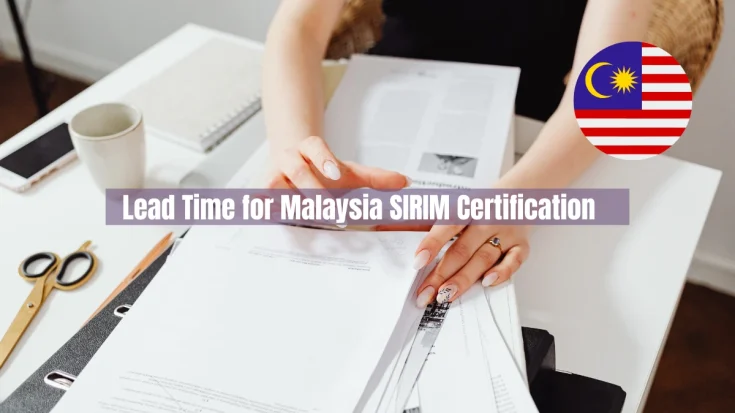 How Long is the Lead Time for Malaysia SIRIM Certification