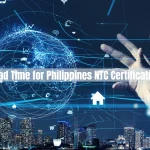 How Long is the Lead Time for Philippines NTC Certification