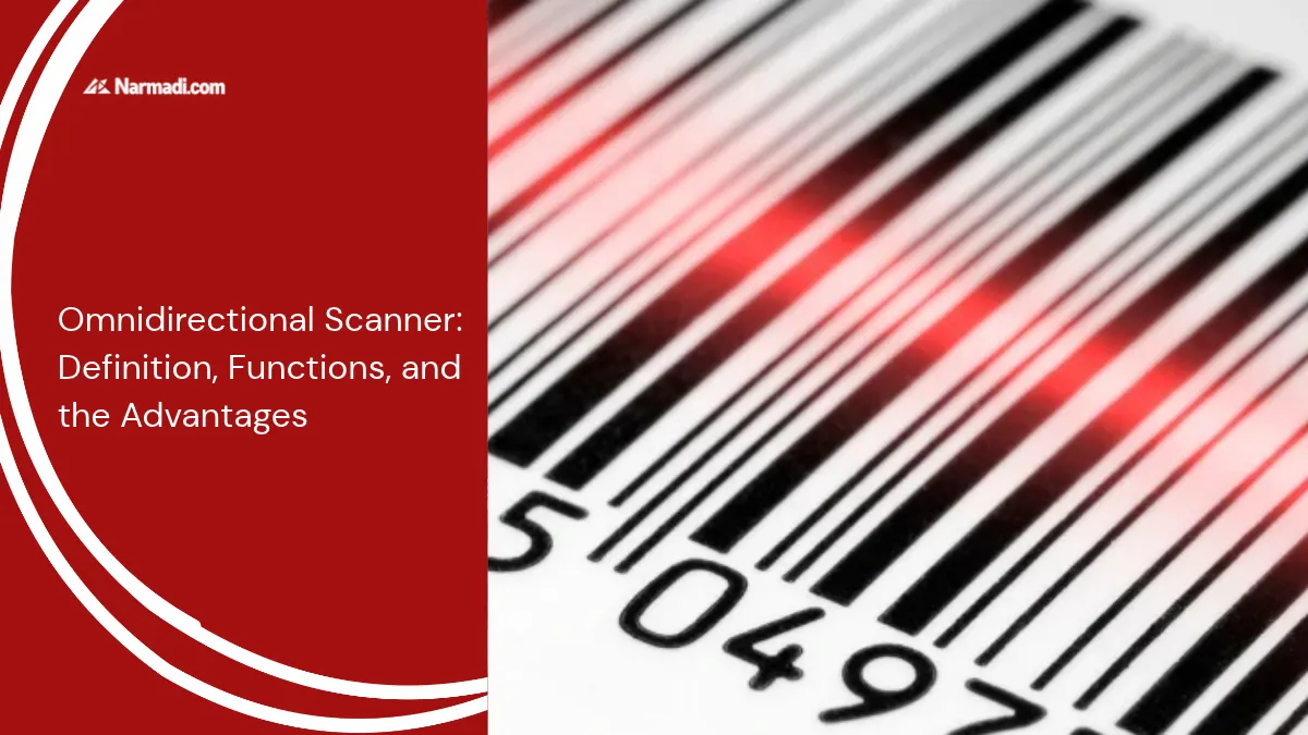 Omnidirectional Scanner Definition, Functions, and the Advantages