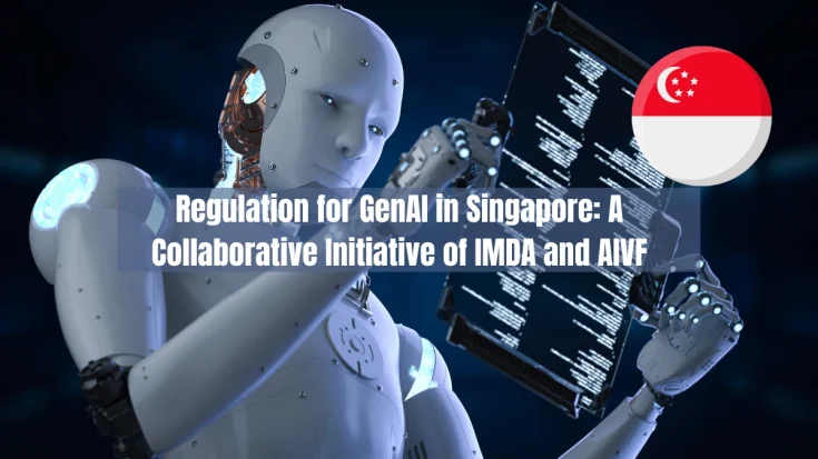 Regulation for GenAI in Singapore A Collaborative Initiative of IMDA and AIVF