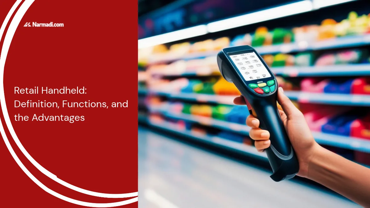 Retail Handheld: Definition, Functions, and the Advantages
