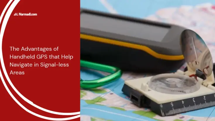 The Advantages of Handheld GPS that Help Navigate in Signal-less Areas