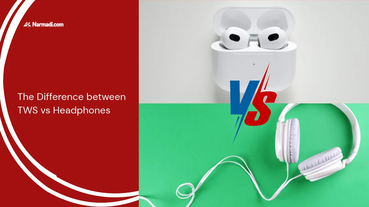 The Difference between TWS vs Headphones