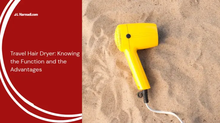 Travel Hair Dryer Knowing the Function and the Advantages