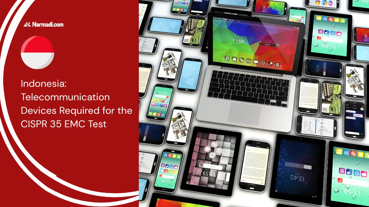 Update - Indonesia Telecommunication Devices Required for the CISPR 35 EMC Test 