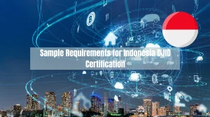What Are the Sample Requirements for Indonesia DJID Certification