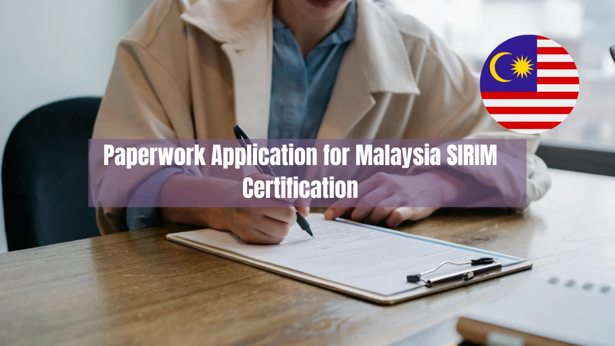 What Conditions Allow Paperwork Application for Malaysia SIRIM Certification