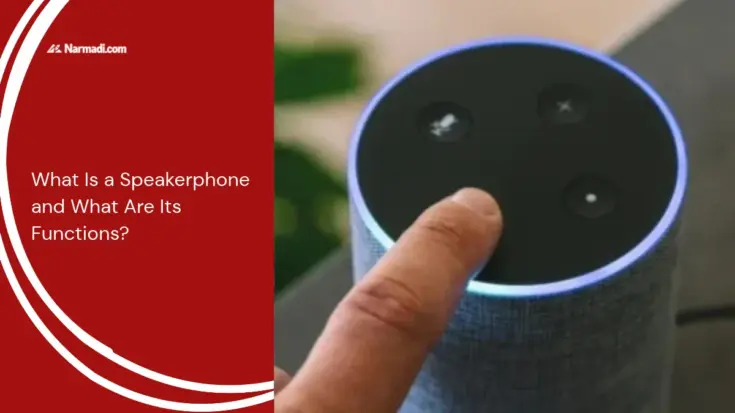 What Is a Speakerphone and What Are Its Functions