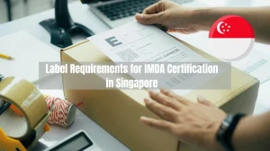 What are the Label Requirements for IMDA Certification in Singapore