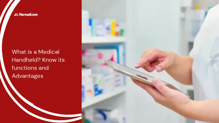 What is a Medical Handheld? Know its functions and Advantages