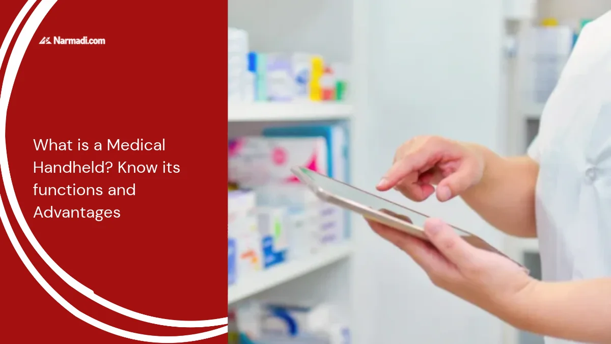 What is a Medical Handheld? Know its functions and Advantages