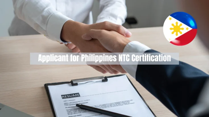 Who Should be an Applicant for Philippines NTC Certification Importer and Manufacturer Must Know
