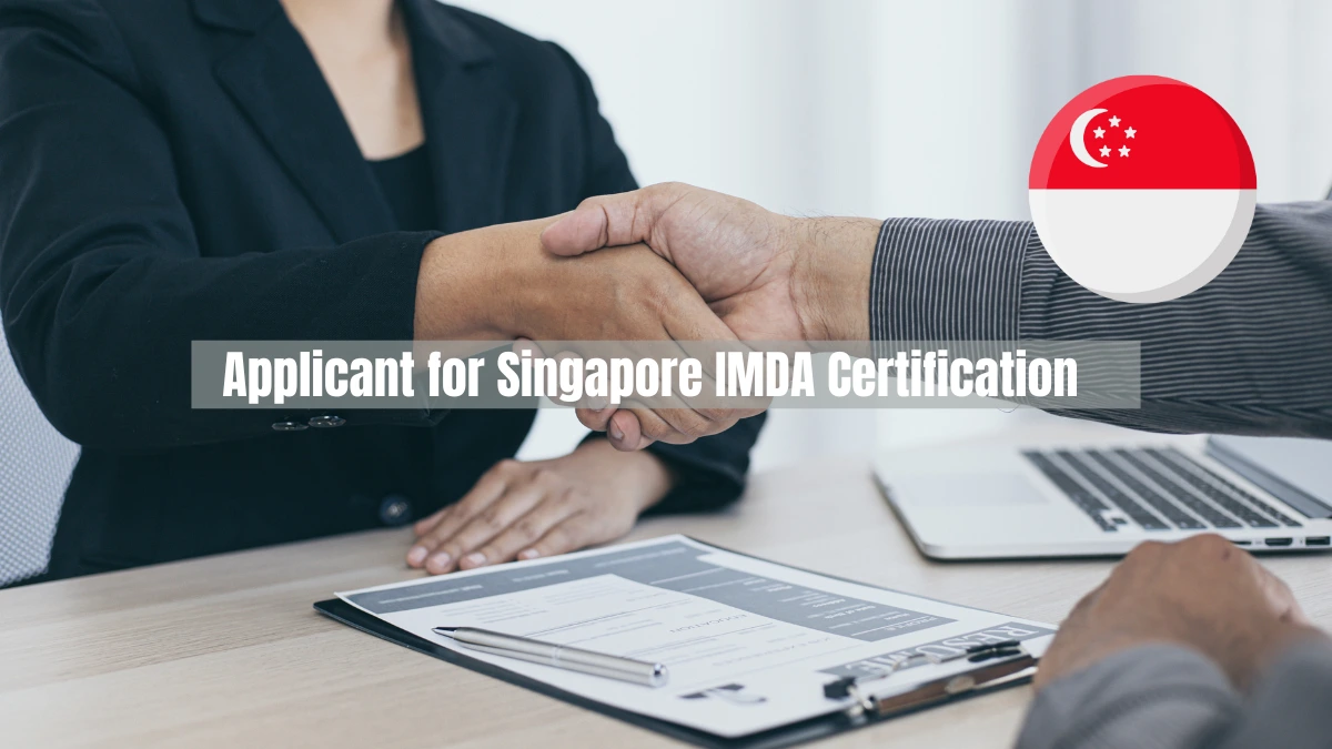 Who Should be an Applicant for Singapore IMDA Certification Importer and Manufacturer Must Know