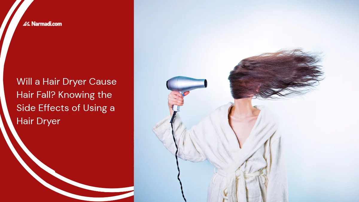 Will a Hair Dryer Cause Hair Fall Knowing the Side Effects of Using a Hair Dryer