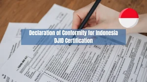 Declaration of Conformity for Indonesia DJID Certification Learn How Important it is for Certification Submission