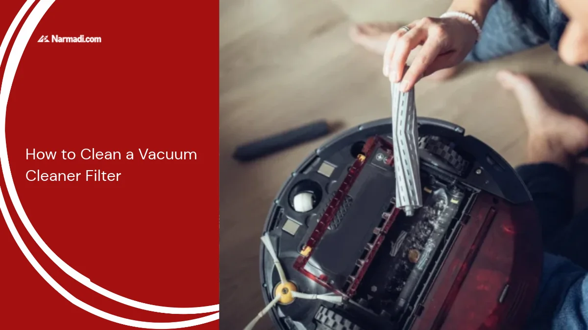 How to Clean a Vacuum Cleaner Filter