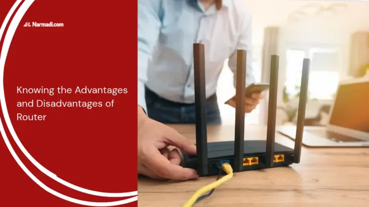 Knowing the Advantages and Disadvantages of Router