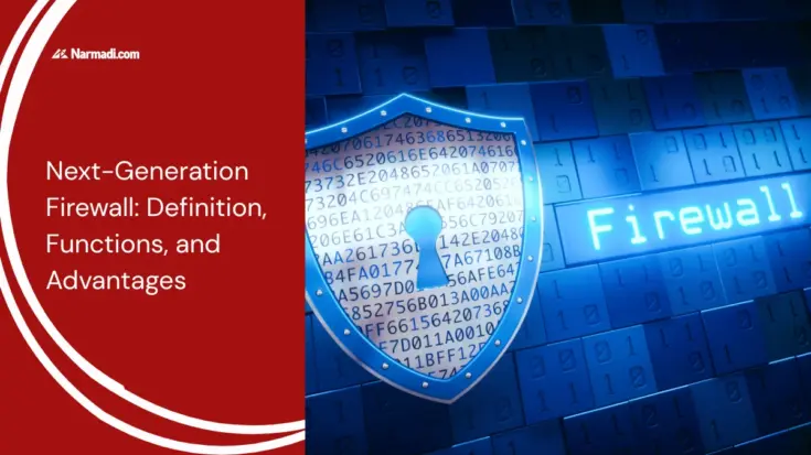 Next-Generation Firewall Definition, Functions, and Advantages - Update