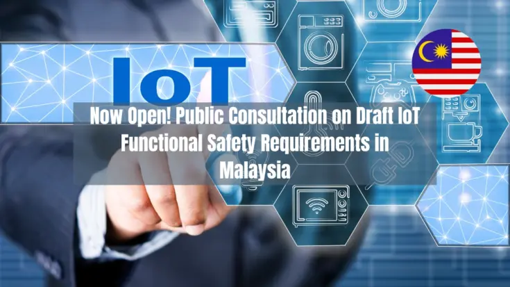 Now Open! Public Consultation on Draft IoT Functional Safety Requirements in Malaysia