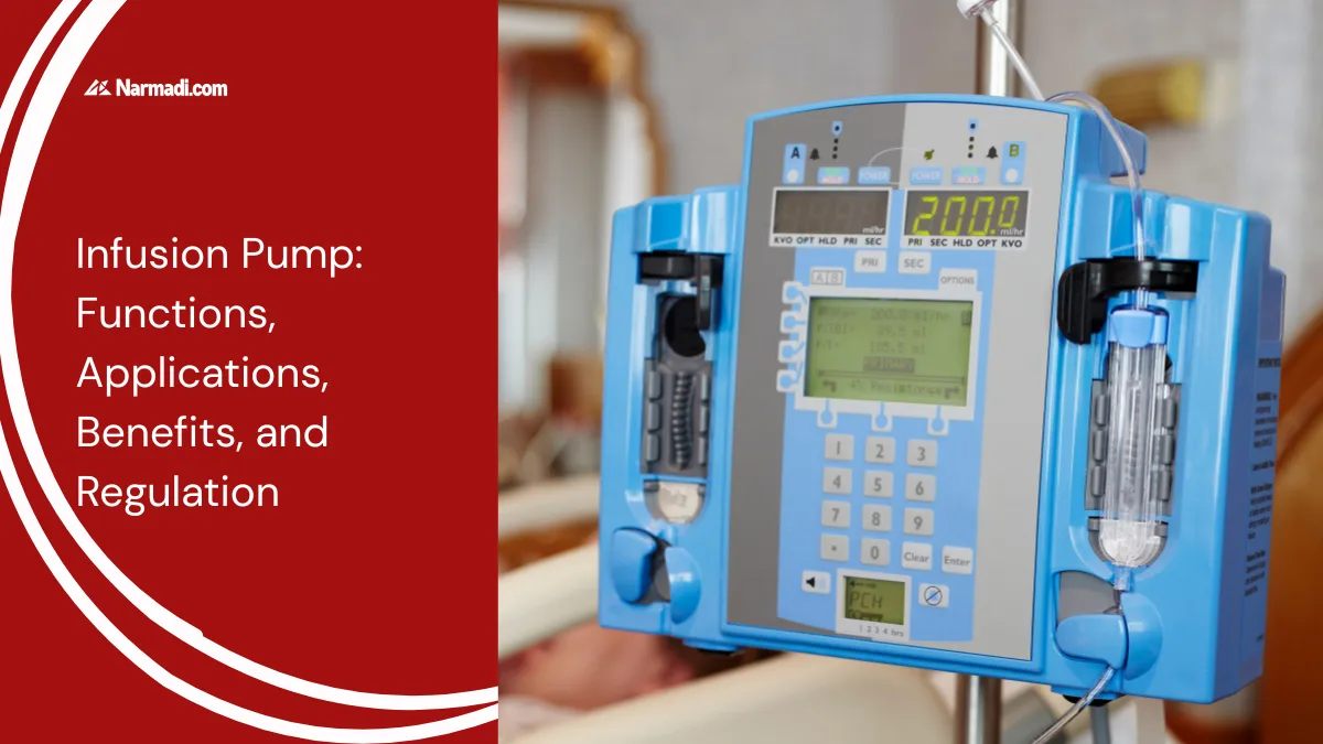 Update - Infusion Pump Functions, Applications, Benefits, and Regulation 