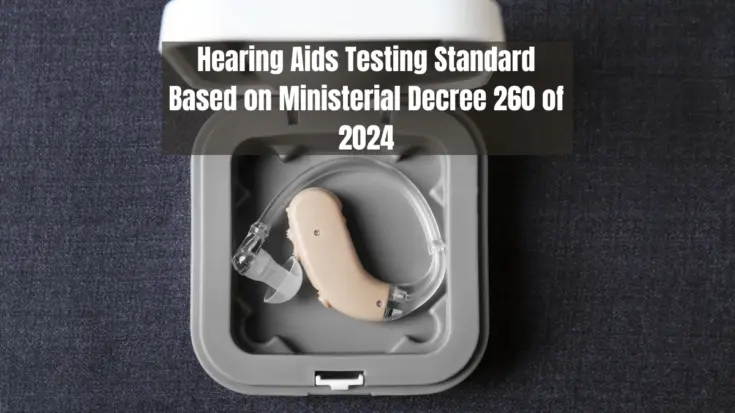 Hearing Aids Testing Standard Based on Ministerial Decree 260 of 2024