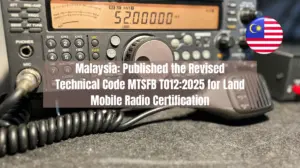 Malaysia Published the Revised Technical Code MTSFB T0122025 for Land Mobile Radio Certification