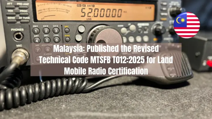 Malaysia Published the Revised Technical Code MTSFB T0122025 for Land Mobile Radio Certification