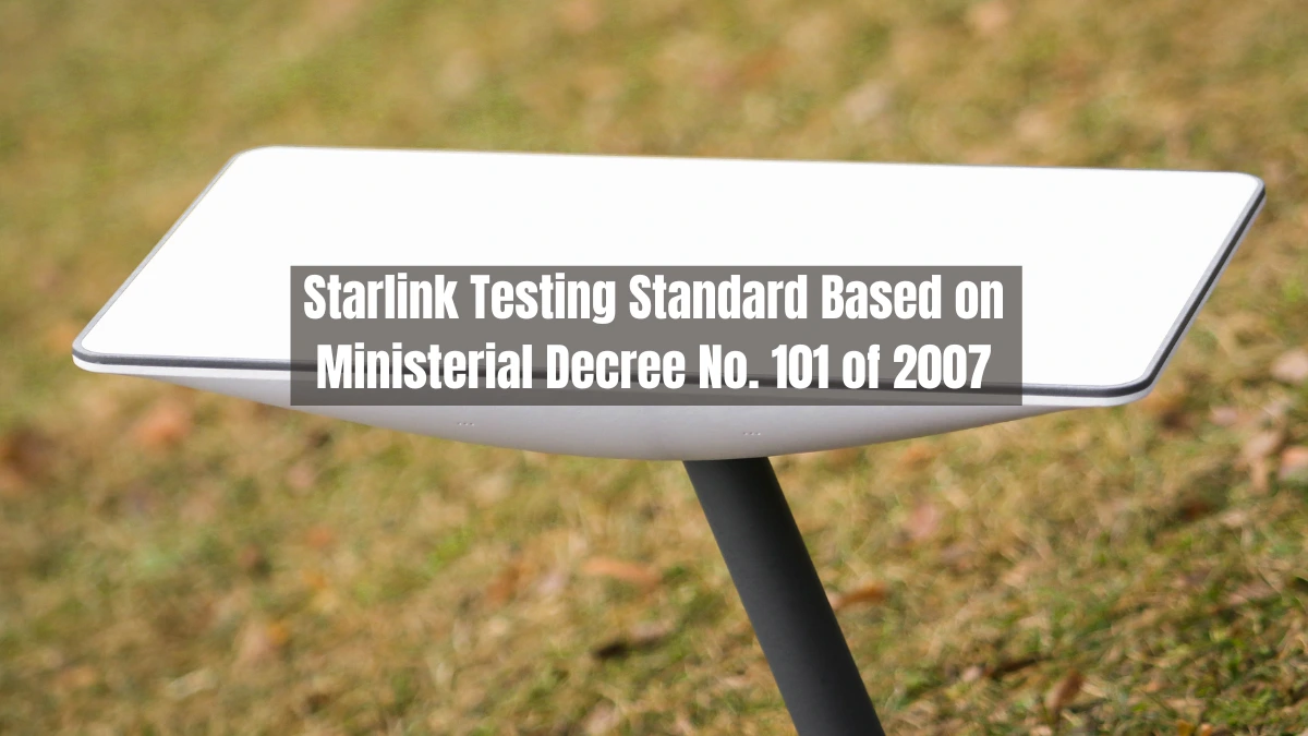 Starlink Testing Standard Based on Ministerial Decree No. 101 of 2007
