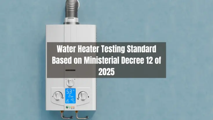 Water Heater Testing Standard Based on Ministerial Decree 12 of 2025