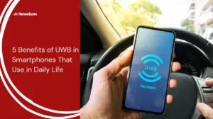 5 Benefits of UWB in Smartphones that You Can Use in Your Daily Life - Update