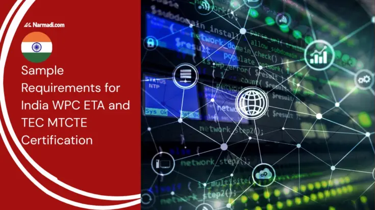 What Are the Sample Requirements for India WPC ETA and TEC MTCTE Certification